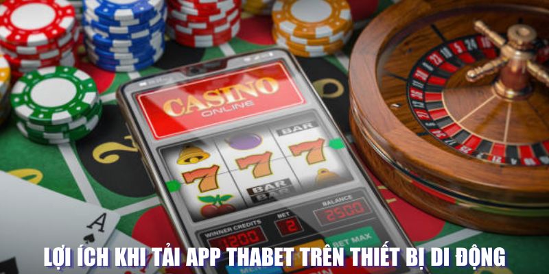 tai-app-thabet-loi-ich